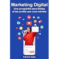 Marketing Digital : Une prospérité sans limites et les profits que vous méritez (French Edition) Marketing Digital : Une prospérité sans limites et les profits que vous méritez (French Edition) Kindle Paperback