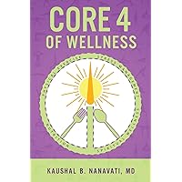 CORE 4 of Wellness: Nutrition | Physical Exercise | Stress Management | Spiritual Wellness CORE 4 of Wellness: Nutrition | Physical Exercise | Stress Management | Spiritual Wellness Paperback Kindle Audible Audiobook