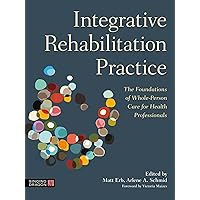 Integrative Rehabilitation Practice Integrative Rehabilitation Practice Paperback Kindle