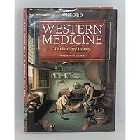 Western Medicine: An Illustrated History Western Medicine: An Illustrated History Hardcover Paperback