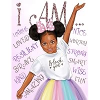 I Am: Black Girl Coloring Book With Positive Affirmations: Build Your Child's Confidence and Self-Esteem | African American Book for Kids (Black Girl Books With Positive Affirmations)