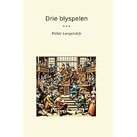 Drie blyspelen (Classic Books) (Dutch Edition)