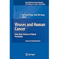 Viruses and Human Cancer: From Basic Science to Clinical Prevention (Recent Results in Cancer Research Book 193) Viruses and Human Cancer: From Basic Science to Clinical Prevention (Recent Results in Cancer Research Book 193) Kindle Hardcover Paperback