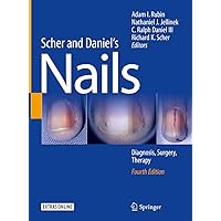 Scher and Daniel's Nails: Diagnosis, Surgery, Therapy Scher and Daniel's Nails: Diagnosis, Surgery, Therapy Hardcover Kindle Paperback