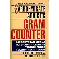 The Carbohydrate Addict's Gram Counter: Essential Food Facts at a Glance The Carbohydrate Addict's Gram Counter: Essential Food Facts at a Glance Mass Market Paperback