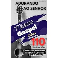 Adorando ao Senhor - 110 Músicas Gospel Cifradas (Portuguese Edition) Adorando ao Senhor - 110 Músicas Gospel Cifradas (Portuguese Edition) Kindle Paperback