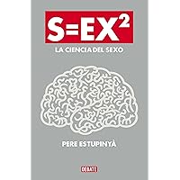 S=EX2: La ciencia del sexo (Spanish Edition) S=EX2: La ciencia del sexo (Spanish Edition) Kindle Audible Audiobook Paperback