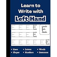 Learn to Write with Left Hand: Stroke Recovery Workbook - Handwriting Practice for Adults and Seniors - TBI, Aphasia Rehabilitation Learn to Write with Left Hand: Stroke Recovery Workbook - Handwriting Practice for Adults and Seniors - TBI, Aphasia Rehabilitation Paperback
