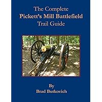 The Complete Pickett's Mill Battlefield Trail Guide The Complete Pickett's Mill Battlefield Trail Guide Paperback Kindle