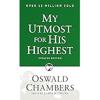My Utmost for His Highest: Updated Language Paperback (Authorized Oswald Chambers Publications) My Utmost for His Highest: Updated Language Paperback (Authorized Oswald Chambers Publications) Paperback Kindle Hardcover