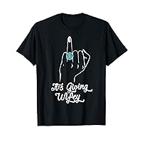 It's Giving Wifey, Ring Finger Bridal, Bachelorette Party T-Shirt