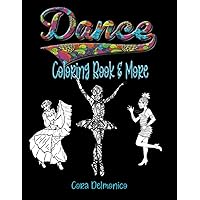 Dance Coloring Book and More: Coloring pages featuring ballet, ballroom, hip hop, contemporary dancers and more, plus inspirational sayings and a few competition friendly activities. Ages 9 to 14. Dance Coloring Book and More: Coloring pages featuring ballet, ballroom, hip hop, contemporary dancers and more, plus inspirational sayings and a few competition friendly activities. Ages 9 to 14. Paperback