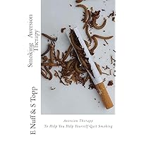 Smoking Aversion Therapy: Help You Help Yourself Quit Smoking Smoking Aversion Therapy: Help You Help Yourself Quit Smoking Paperback