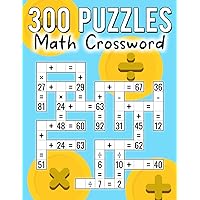 300 Puzzles Math CrossWord: Timed CrissCross Addition, Subtraction, Multiplication, and Division Challenges | Age +8 300 Puzzles Math CrossWord: Timed CrissCross Addition, Subtraction, Multiplication, and Division Challenges | Age +8 Paperback