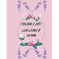 Controlled Substance Log Book: controlled substance count book | Keep Accurate and Detailed Records of Compliance | controlled substance log(Controlled Substance Book)
