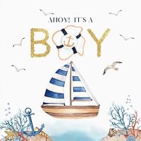 Ahoy It's a Boy: Nautical Baby Shower Guest Book + BONUS Gift Tracker Log and Keepsake Pages | Advice for Parents Sign-In Ahoy It's a Boy: Nautical Baby Shower Guest Book + BONUS Gift Tracker Log and Keepsake Pages | Advice for Parents Sign-In Paperback