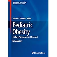 Pediatric Obesity: Etiology, Pathogenesis and Treatment (Contemporary Endocrinology) Pediatric Obesity: Etiology, Pathogenesis and Treatment (Contemporary Endocrinology) Kindle Hardcover Paperback