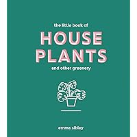 Little Book of House Plants and Other Greenery Little Book of House Plants and Other Greenery Hardcover Kindle