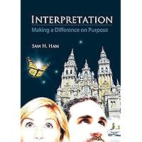 Interpretation: Making a Difference on Purpose Interpretation: Making a Difference on Purpose Paperback Kindle Mass Market Paperback