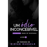 Um Ódio Inconcebível: Duologia Made Of Mistakes Livro 2 (Portuguese Edition)