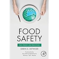 Food Safety: Past, Present, and Predictions Food Safety: Past, Present, and Predictions Paperback Kindle