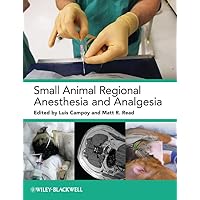 Small Animal Regional Anesthesia and Analgesia Small Animal Regional Anesthesia and Analgesia Hardcover