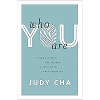 Who You Are: Internalizing the Gospel to Find Your True Identity Who You Are: Internalizing the Gospel to Find Your True Identity Paperback Audible Audiobook Kindle