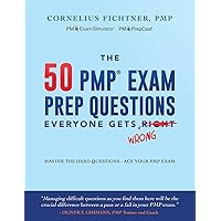 The 50 PMP Exam Prep Questions Everyone Gets Wrong: Master The Hard Questions - Ace Your PMP Exam The 50 PMP Exam Prep Questions Everyone Gets Wrong: Master The Hard Questions - Ace Your PMP Exam Paperback Kindle