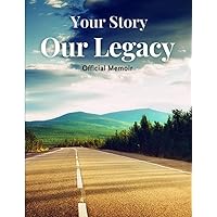 Your Story | Our Legacy | Official Memoir: : All the roads of your life are the drive in all of us
