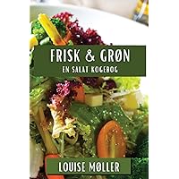 Frisk & Grøn: En Salat Kogebog (Danish Edition)