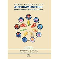 Food-Associated Autoimmunities: When Food Breaks Your Immune System (Autoimmunity) Food-Associated Autoimmunities: When Food Breaks Your Immune System (Autoimmunity) Hardcover