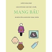 Sách tô màu cho trẻ 2 tuổi. (Mang bầu): Cuốn sách này có 40 trang tô màu với các đường kẻ to ... hỗ trợ tr (Vietnamese Edition)