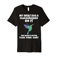 My Shirt Has Hummingbird Funny Bird Lover Men Women Premium T-Shirt