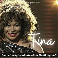 Tina Turner: Die Lebensgeschichte einer Musiklegende (German Edition) Tina Turner: Die Lebensgeschichte einer Musiklegende (German Edition) Paperback