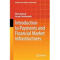 Introduction to Payments and Financial Market Infrastructures (Springer Texts in Business and Economics) Introduction to Payments and Financial Market Infrastructures (Springer Texts in Business and Economics) Kindle Hardcover