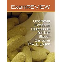 Unofficial Practice Questions for the South Carolina MPJE Exam (ExamREVIEW MEDICAL)