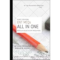 ALL in ONE RAPiD and SELECTeD ENT MCQs POOL: otolaryngology MCQ , ENT board preparation , ENT board MCQ , Otolaryngology MCQ , otorhinolaryngology ... Medical book (ENT BOARD PREPARATION SERIES)