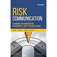 Risk Communication: A Handbook for Communicating Environmental, Safety, and Health Risks Risk Communication: A Handbook for Communicating Environmental, Safety, and Health Risks Hardcover eTextbook