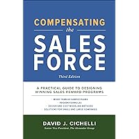 Compensating the Sales Force, Third Edition: A Practical Guide to Designing Winning Sales Reward Programs Compensating the Sales Force, Third Edition: A Practical Guide to Designing Winning Sales Reward Programs Hardcover Kindle