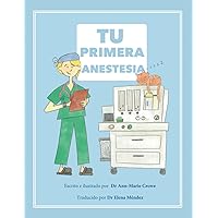 Tu Primera Anestesia (Your Little Sleep) (Spanish Edition) Tu Primera Anestesia (Your Little Sleep) (Spanish Edition) Paperback