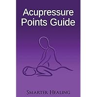 Acupressure Points Guide Acupressure Points Guide Paperback Kindle