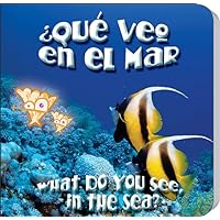 ¿Qué veo en el mar? / What Do You See, in the Sea? (Spanish and English Edition) ¿Qué veo en el mar? / What Do You See, in the Sea? (Spanish and English Edition) Board book Hardcover
