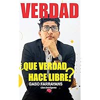 VERDAD: ¿QUÉ VERDAD HACE LIBRE? (Spanish Edition) VERDAD: ¿QUÉ VERDAD HACE LIBRE? (Spanish Edition) Kindle Paperback