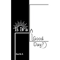 Is It a Good Day?: A Journey Through the Seasons of Life