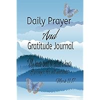 Daily Prayer and Gratitude Journal: 30 Days of Guided Prayer, Gratification, Affirmation, End of Day Reflections Journal. Devotional Book For Christians. Bible Verse Inspirational Writing Notebook Daily Prayer and Gratitude Journal: 30 Days of Guided Prayer, Gratification, Affirmation, End of Day Reflections Journal. Devotional Book For Christians. Bible Verse Inspirational Writing Notebook Hardcover Paperback