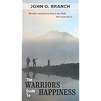 The Warriors Guide To Happiness The Warriors Guide To Happiness Paperback Kindle