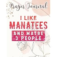 I Like ManaFamily and Maybe 3 People Funny ManaNice Lover Gifts Family Prayer Journal: Catholic Gifts Women, Daily Prayer Journal,For Women, Womens Prayer Journal, Devotional Journals