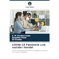 COVID-19 Pandemie und sozialer Handel: Online-Verbraucherverhalten zur Akzeptanz von Social Commerce in Malaysia (German Edition)