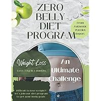Zero Belly Diet Challenge: An Ultimate Weight Loss Challenge within 2 weeks with Top 10 Gluten Free Meals & Low Sugar Smoothies with Extra Daily Meal Planning & Weight Loss Tracking Pages Zero Belly Diet Challenge: An Ultimate Weight Loss Challenge within 2 weeks with Top 10 Gluten Free Meals & Low Sugar Smoothies with Extra Daily Meal Planning & Weight Loss Tracking Pages Kindle Paperback
