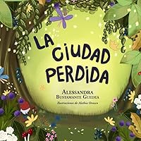 La Ciudad Perdida: Cuento Infantil Ilustrado (Spanish Edition)